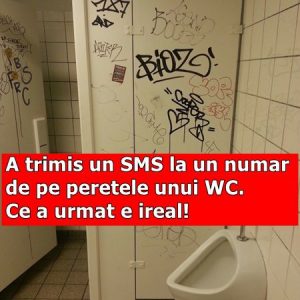 A trimis un SMS la un numar de pe peretele unui WC. Ce a urmat e ireal!